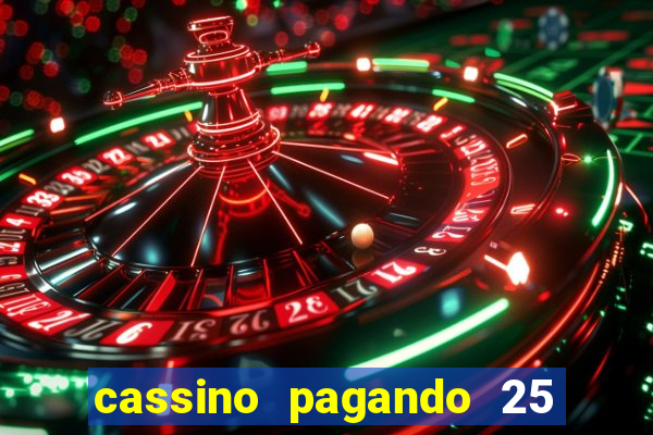 cassino pagando 25 reais no cadastro